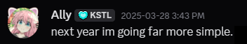 Discord screenshot of me saying next year I'll make something more simple.